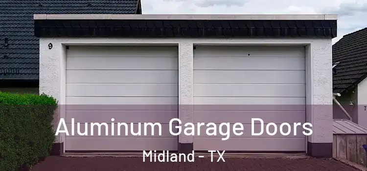  Aluminum Garage Doors Midland - TX