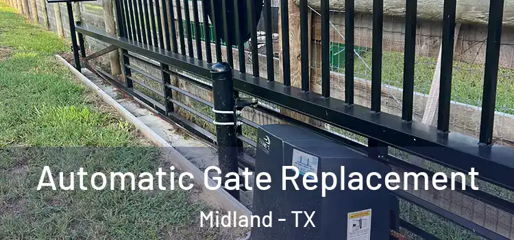  Automatic Gate Replacement Midland - TX