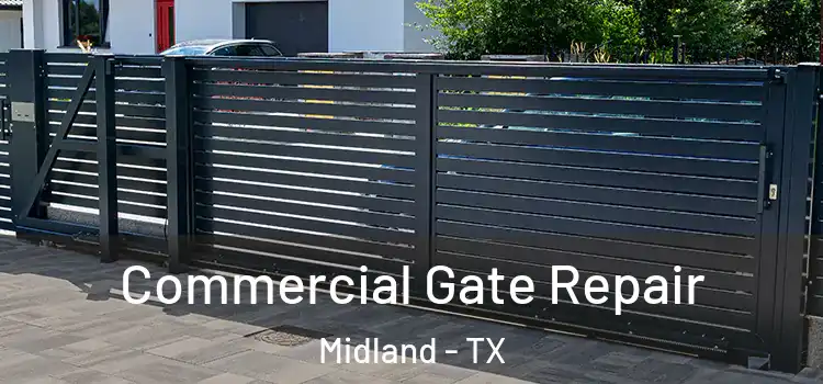 Commercial Gate Repair Midland - TX