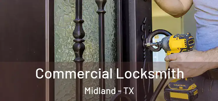 Commercial Locksmith Midland - TX