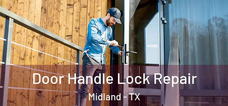 Door Handle Lock Repair Midland - TX