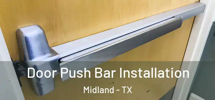 Door Push Bar Installation Midland - TX