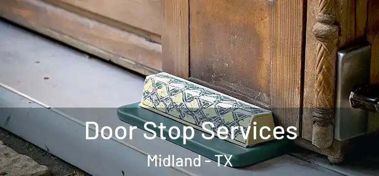  Door Stop Services Midland - TX