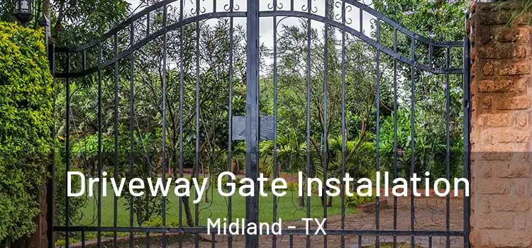 Driveway Gate Installation Midland - TX