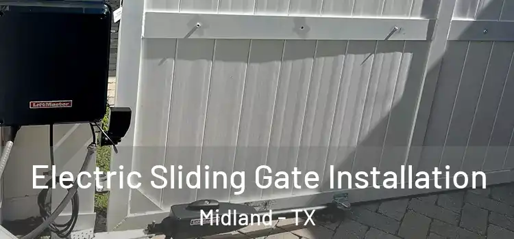 Electric Sliding Gate Installation Midland - TX