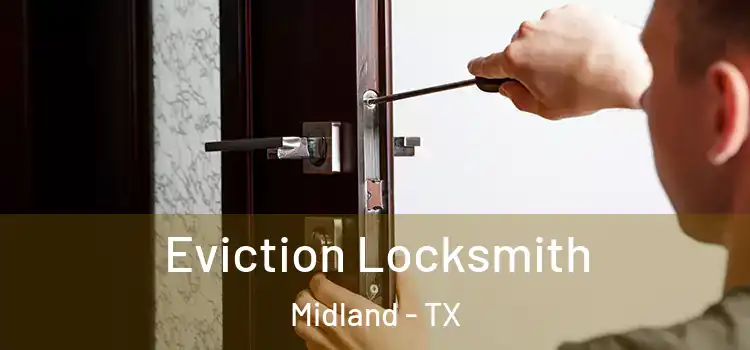 Eviction Locksmith Midland - TX