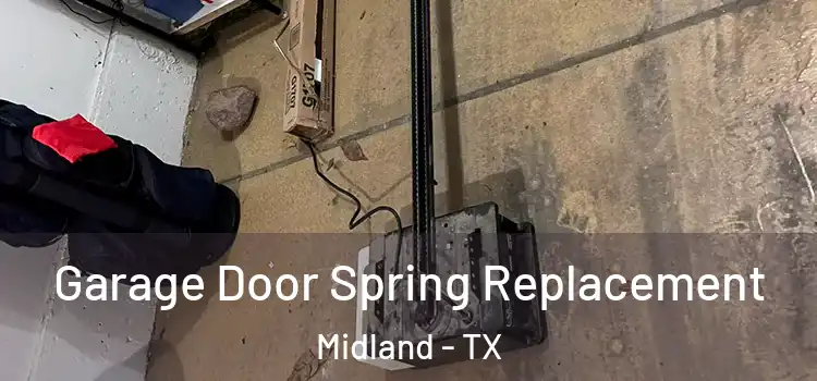  Garage Door Spring Replacement Midland - TX