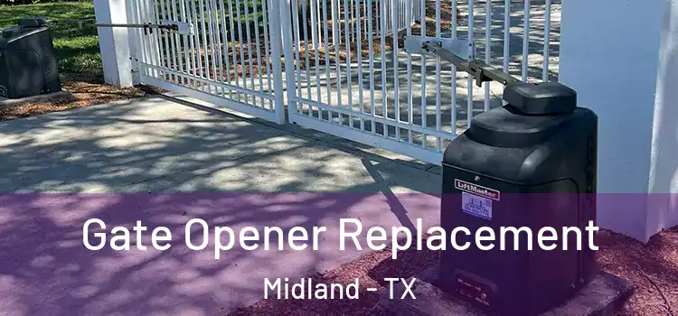  Gate Opener Replacement Midland - TX