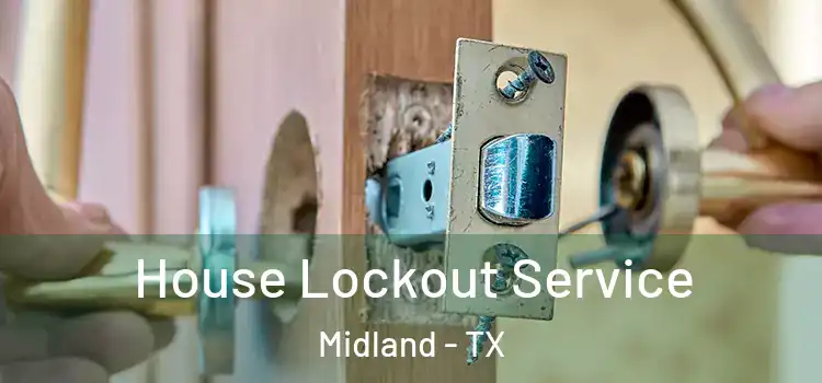 House Lockout Service Midland - TX