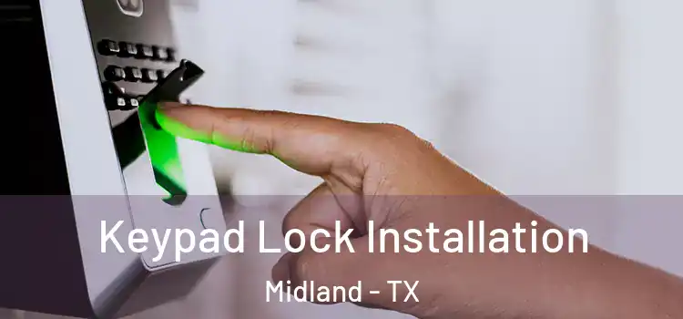 Keypad Lock Installation Midland - TX