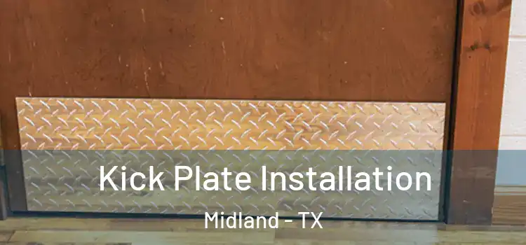 Kick Plate Installation Midland - TX