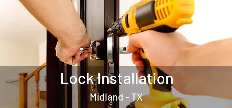  Lock Installation Midland - TX