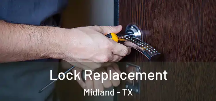  Lock Replacement Midland - TX