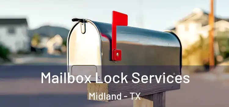 Mailbox Lock Services Midland - TX