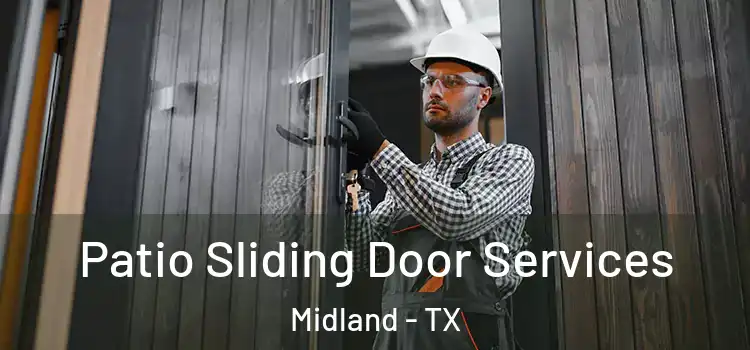Patio Sliding Door Services Midland - TX
