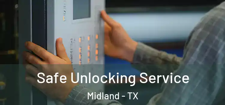 Safe Unlocking Service Midland - TX