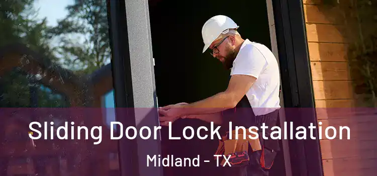 Sliding Door Lock Installation Midland - TX